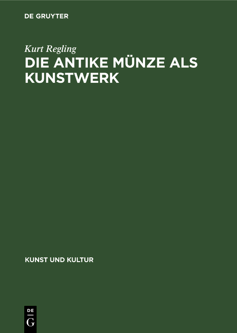 Die antike M&uuml;nze als Kunstwerk - Kurt Regling