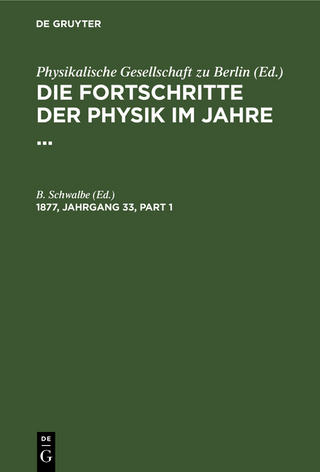 Die Fortschritte der Physik im Jahre ... / Die Fortschritte der Physik im Jahre .... 1877, Jahrgang 33