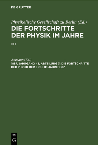 Die Fortschritte der Physik im Jahre ... / Die Fortschritte der Physik der Erde im Jahre 1887