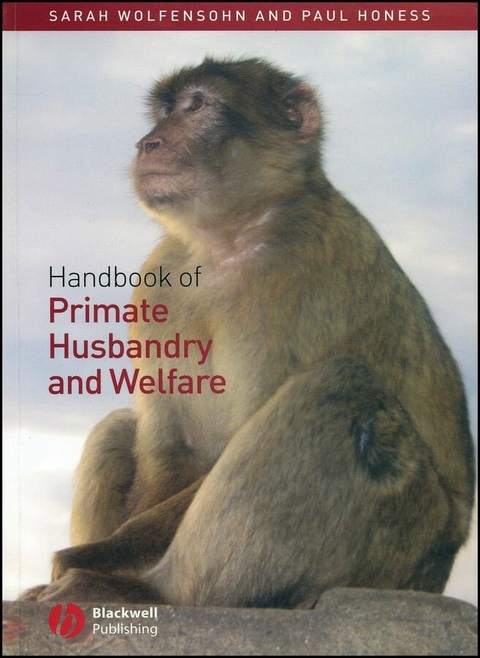 Handbook of Primate Husbandry and Welfare - Sarah Wolfensohn, Paul Honess