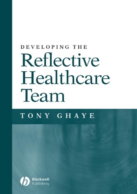 Developing the Reflective Healthcare Team - Tony Ghaye