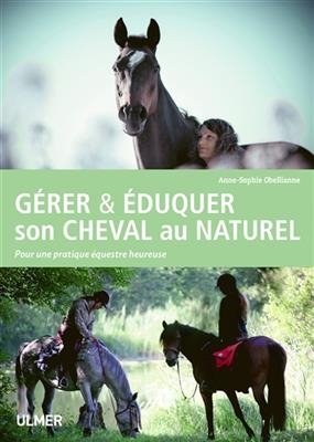 GERER & EDUQUER SON CHEVAL AU NATUREL