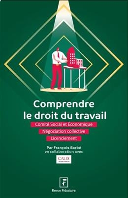 COMPRENDRE LE DROIT DU TRAVAIL