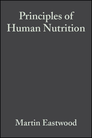 Principles of Human Nutrition - Martin Eastwood