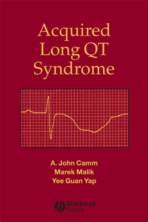 Acquired Long QT Syndrome - A. John Camm, Marek Malik, Yee Guan Yap