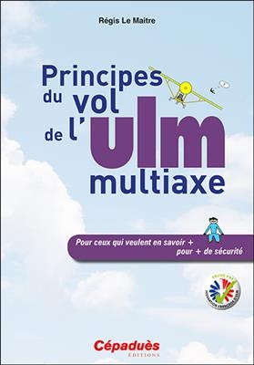Principes du vol de l'ULM multiaxe : pour ceux qui veulent en savoir + pour + de sécurité