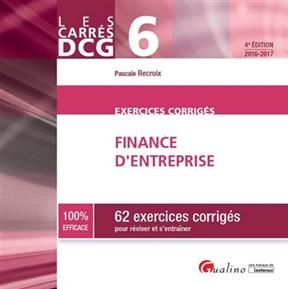 Finance d'entreprise : 62 exercices corrigés pour réviser et s'entraîner : 2016-2017