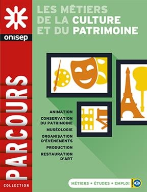 Les m&eacute;tiers de la culture et du patrimoine -  Office national d'information sur les enseignements et les professions (France)