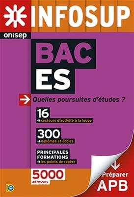 Bac ES : quelles poursuites d'&eacute;tudes ? -  Office national d'information sur les enseignements et les professions (France)