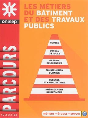 Les métiers du bâtiment et des travaux publics