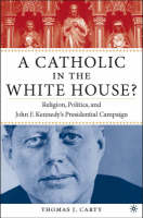 Catholic in the White House? -  T. Carty