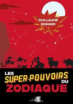 Les super-pouvoirs du zodiaque