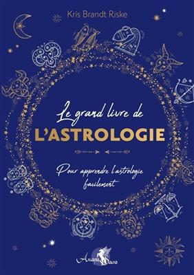 Le grand livre de l'astrologie