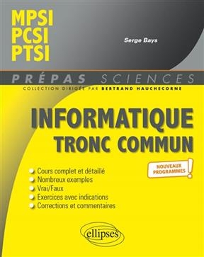 Informatique tronc commun : MPSI, PCSI, PTSI : nouveaux programmes - Serge Bays