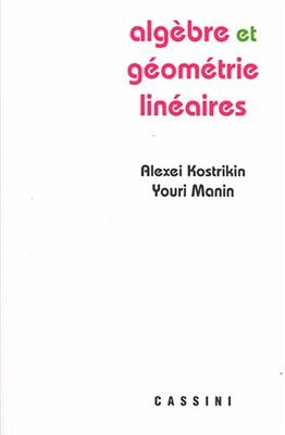 Algèbre et géométrie linéaires - Alexei Kostrikin, Youri Manin