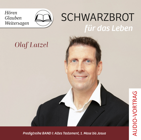 Schwarzbrot für das Leben - Olaf Latzel