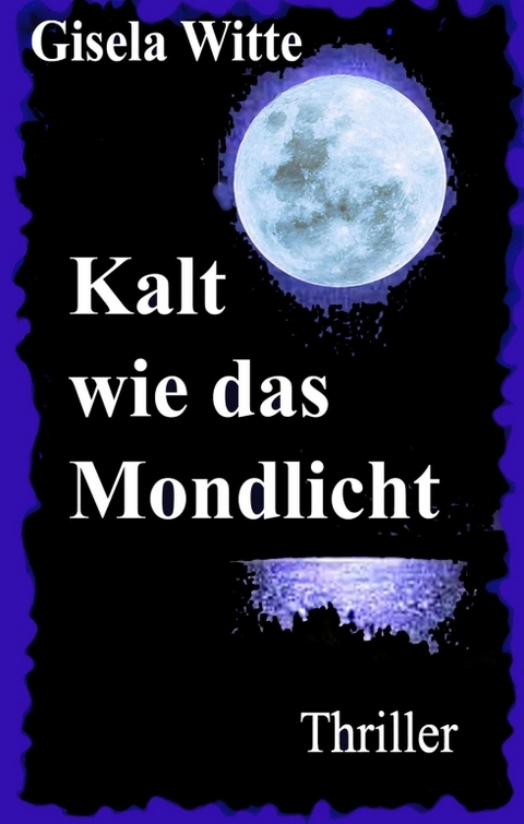 Kalt wie das Mondlicht - Gisela Witte