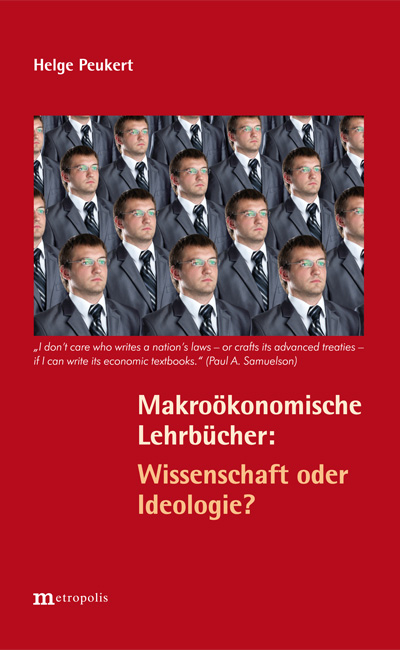 Makro&ouml;konomische Lehrb&uuml;cher: Wissenschaft oder Ideologie - Helge Peukert