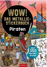 WOW! Das Metallic-Stickerbuch &ndash; Piraten