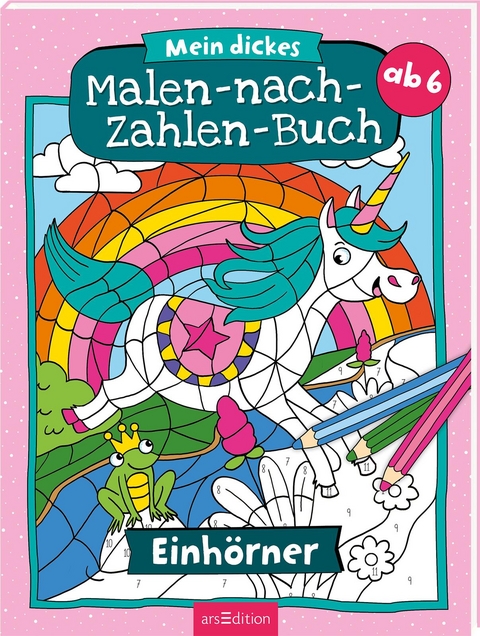 Mein dickes Malen-nach-Zahlen-Buch &ndash; Einh&ouml;rner