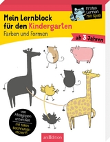 Mein Lernblock f&uuml;r den Kindergarten &ndash; Farben und Formen - Hannah Lang