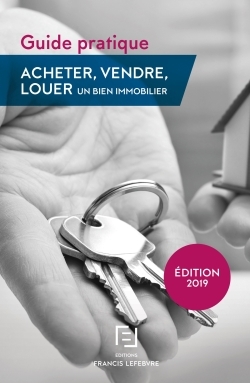 Acheter, vendre, louer un bien immobilier : guide pratique