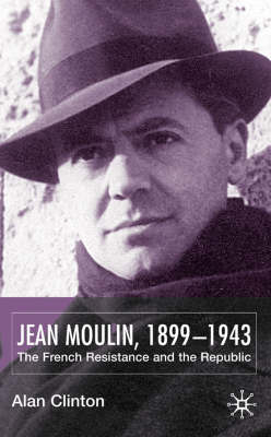 Jean Moulin, 1899 - 1943 -  A. Clinton