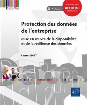 Protection des données de l'entreprise : mise en oeuvre de la disponibiltié et de la résilience des données - Laurent Linty