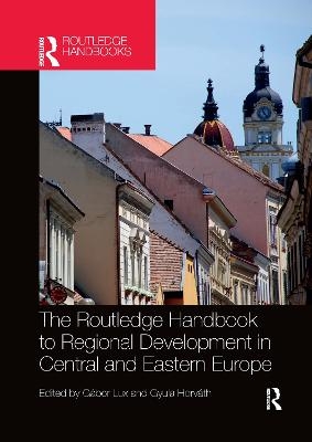 The Routledge Handbook to Regional Development in Central and Eastern Europe - 