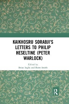 Kaikhosru Sorabji's Letters to Philip Heseltine (Peter Warlock) - 