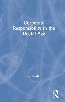 Corporate Responsibility in the Digital Age - Ivri Verbin