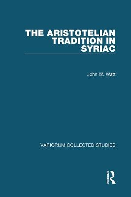 The Aristotelian Tradition in Syriac