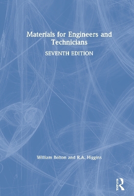 Materials for Engineers and Technicians - William Bolton, R.A. Higgins