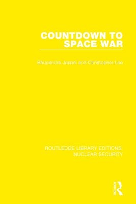 Countdown to Space War - Bhupendra Jasani, Christopher Lee,  Stockholm International Peace Research Institute