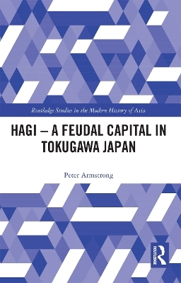 Hagi - A Feudal Capital in Tokugawa Japan
