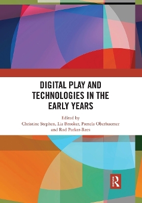 Digital Play and Technologies in the Early Years - 