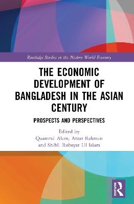 The Economic Development of Bangladesh in the Asian Century - 