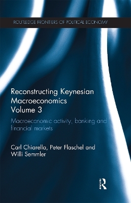 Reconstructing Keynesian Macroeconomics Volume 3