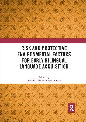Risk and Protective Environmental Factors for Early Bilingual Language Acquisition - 