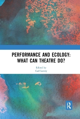 Performance and Ecology: What Can Theatre Do? - 