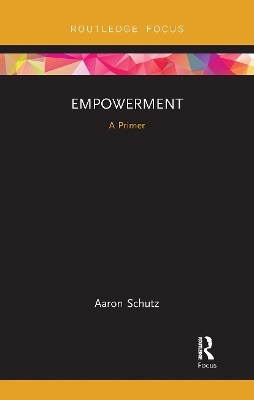 Empowerment - Aaron Schutz