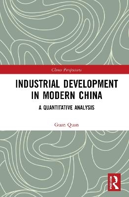 Industrial Development in Modern China - Guan Quan