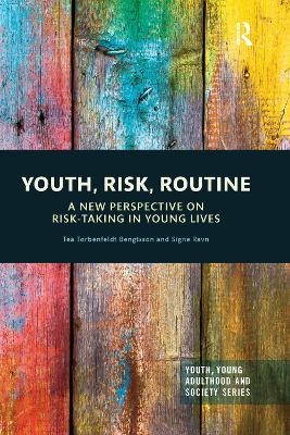 Youth, Risk, Routine - Tea Torbenfeldt Bengtsson, Signe Ravn