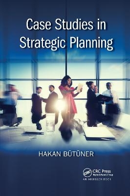 Case Studies in Strategic Planning - Hakan Butuner