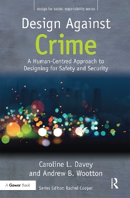 Design Against Crime - Caroline L. Davey, Andrew B. Wootton