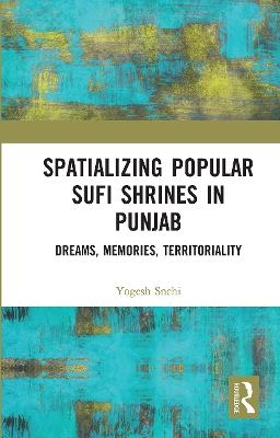 Spatializing Popular Sufi Shrines in Punjab