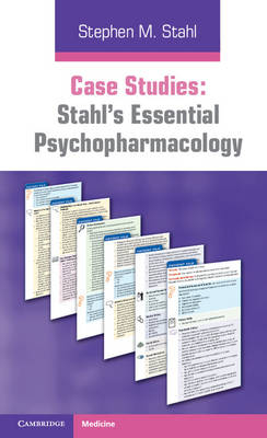 Case Studies: Stahl's Essential Psychopharmacology: Volume 1 -  Stephen M. Stahl