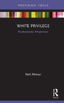 White Privilege - Neil Altman