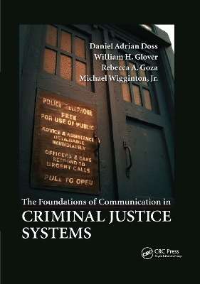 The Foundations of Communication in Criminal Justice Systems - Daniel Adrian Doss, William H. Glover Jr., Rebecca A. Goza, Michael Wigginton Jr.