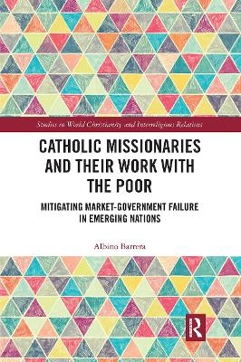 Catholic Missionaries and Their Work with the Poor - Albino Barrera